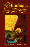The Hunting of the Last Dragon - Jordan, Sherryl