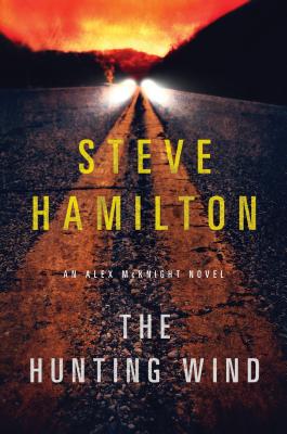 The Hunting Wind: An Alex McKnight Mystery - Hamilton, Steve