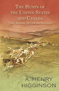 The Hunts of the United States and Canada - Their Masters, Hounds and Histories