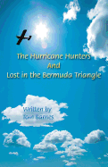 The Hurricane Hunters and Lost in the Bermuda Triangle: Season of 1945 and Tragedy of Flight 19