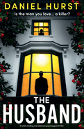 The Husband: A totally thrilling and addictive psychological thriller