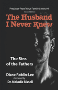 The Husband I Never Knew: The Sins of the Fathers