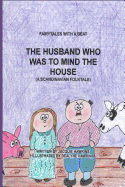 The Husband Who Was to Mind the House: Part of the Fairytales with a Beat series, a Scandinavian Folktale