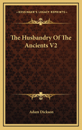 The Husbandry of the Ancients V2