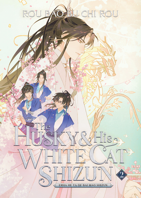 The Husky and His White Cat Shizun: Erha He Ta de Bai Mao Shizun (Novel) Vol. 2 - Rou Bao Bu Chi Rou
