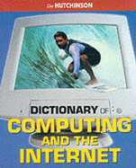 The Hutchinson Dictionary of Computing and the Internet - 