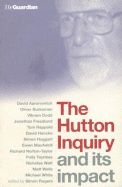 The Hutton Inquiry and Its Impact - Aaronovitch, David, and Burkeman, Oliver, and Dodd, Vikram