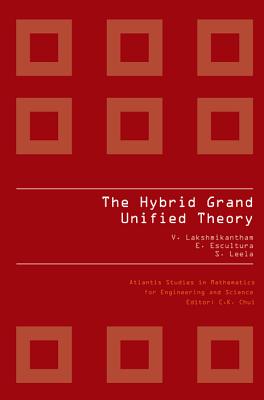 The Hybrid Grand Unified Theory - Lakshmikantham, Vangipuram, and Escultura, E, and Leela, Srinivasa G