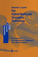 The Hybrid Multiscale Simulation Technology: An Introduction with Application to Astrophysical and Laboratory Plasmas