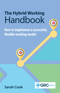 The Hybrid Working Handbook: How to implement a successful flexible working model