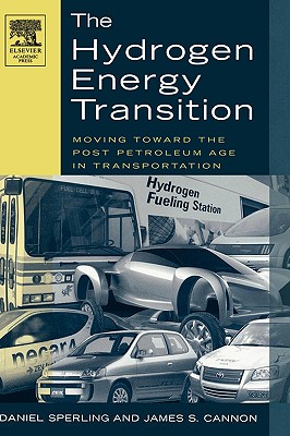 The Hydrogen Energy Transition: Cutting Carbon from Transportation - Sperling, Daniel, and Cannon, James S