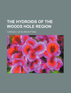 The Hydroids of the Woods Hole Region