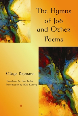 The Hymns of Job and Other Poems - Bejerano, Maya, and Keller, Tsipi (Translated by)