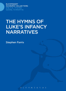 The Hymns of Luke's Infancy Narratives: Their Origin, Meaning and Significance