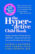 The Hyperactive Child Book: Treating, Educating & Living with an ADHD Child - Strategies That Really Work, from an Award-Winning Team of Experts