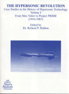 The Hypersonic Revolution: Case Studies in the History of Hypersonic Technology, V. 1-3 - Schweikart, Larry, Dr., and Hallion, Richard P (Editor), and Air Force History and Museums Program (U S ) (Producer)