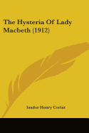 The Hysteria Of Lady Macbeth (1912)