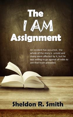 The I AM Assignment - Smith, Sheldon R