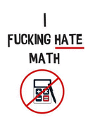 The I Fucking Hate Math Notebook: But I Have to Learn It Anyway