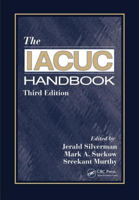 The Iacuc Handbook - Silverman, Jerald (Editor), and Suckow, Mark A (Editor), and Murthy, Sreekant (Editor)