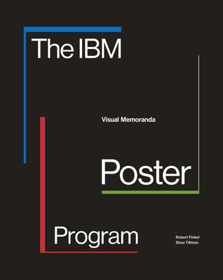 The IBM Poster Program: Visual Memoranda - Finkel, Robert, and Tillman, Shea