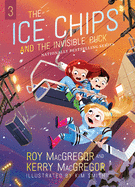 The Ice Chips and the Invisible Puck: Ice Chips Series