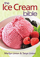 The Ice Cream Bible - Linton, Marilyn, and Linton, Tanya