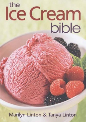 The Ice Cream Bible - Linton, Marilyn, and Linton, Tanya