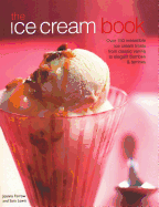 The Ice Cream Book: Over 150 irresistible ice cream treats from classic vanilla to elegant bombes & terrines