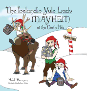 The Icelandic Yule Lads Mayhem at the North Pole