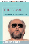 The Iceman: The True Story of a Cold-Blooded Killer