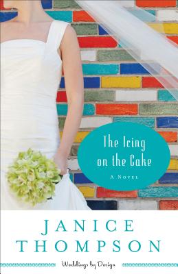 The Icing on the Cake: A Novel - Thompson, Janice