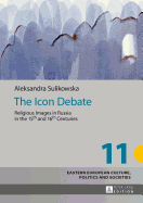 The Icon Debate: Religious Images in Russia in the 15th and 16th Centuries