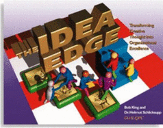 The Idea Edge: Transforming Creative Thought Into Organizational Excellence