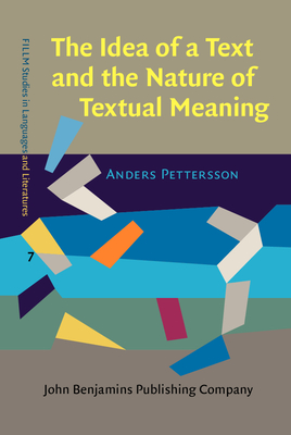 The Idea of a Text and the Nature of Textual Meaning - Pettersson, Anders