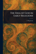 The Idea of God in Early Religions