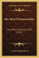 The Idea of Immortality: The Gifford Lectures, 1922 (1922)