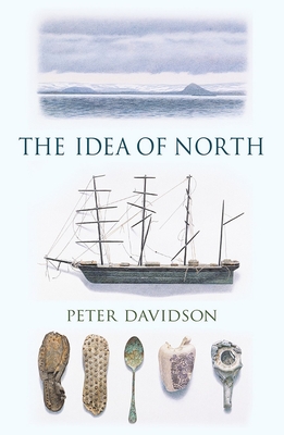 The Idea of North - Davidson, Peter