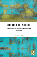 The Idea of Suicide: Contagion, Imitation, and Cultural Diffusion