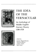 The Idea of the Vernacular: An Anthology of Middle English Literary Theory, 1280-1520