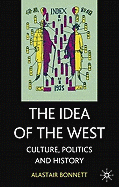 The Idea of the West: Culture, Politics and History