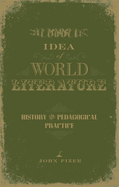 The Idea of World Literature: History and Pedagogical Practice
