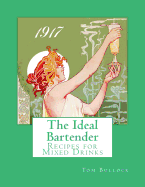 The Ideal Bartender: Recipes for Mixed Drinks