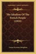 The Idealism Of The French People (1918)