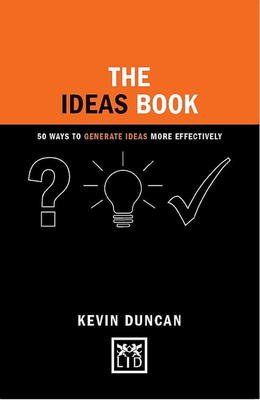 The Ideas Book: 50 Ways to Generate Ideas Visually - Duncan, Kevin