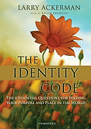 The Identity Code: The 8 Essential Questions for Finding Your Purpose and Place in the World