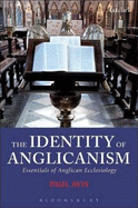 The Identity of Anglicanism: Essentials of Anglican Ecclesiology