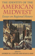 The Identity of the American Midwest: Essays on Regional History