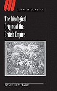 The Ideological Origins of the British Empire