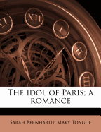 The Idol of Paris; A Romance